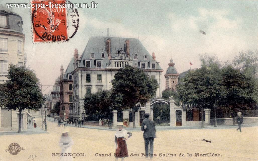 BESANÇON. - Grand Hôtel des Bains Salins de la Monillère.